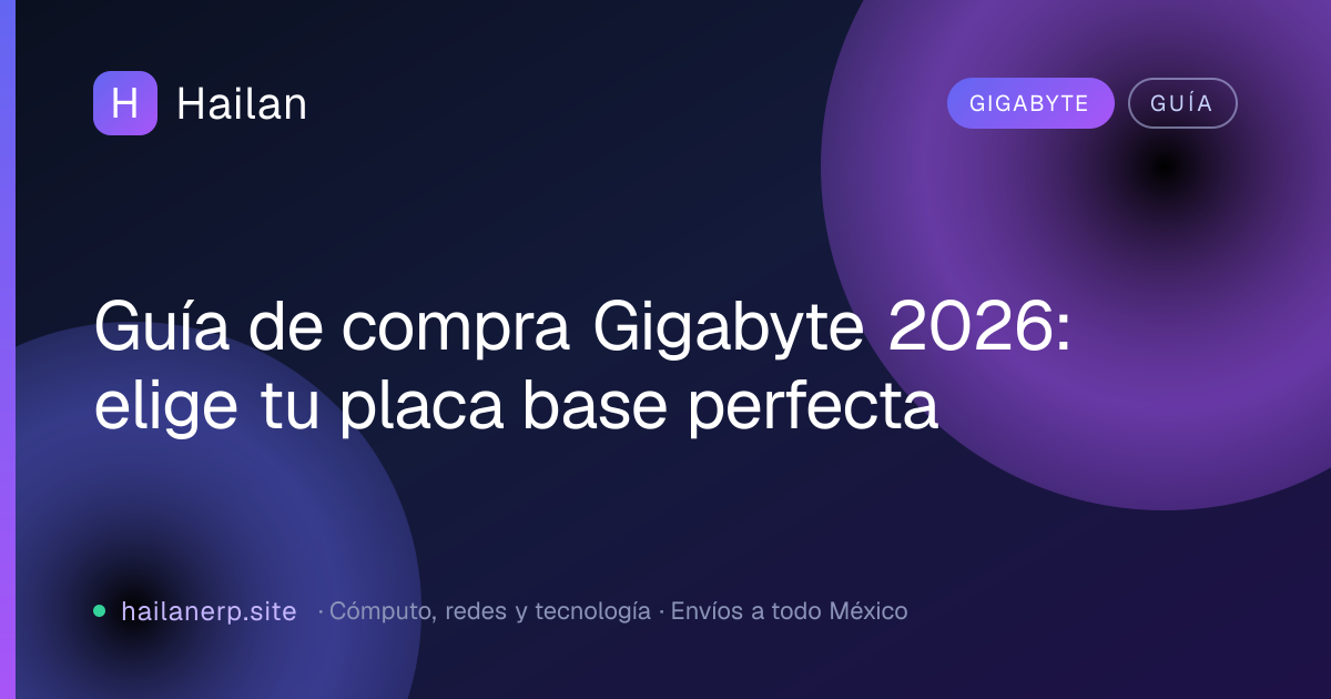 Guía de compra Gigabyte 2026: elige tu placa base perfecta