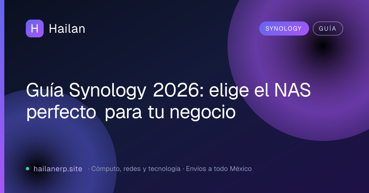 Guía Synology 2026: elige el NAS perfecto para tu negocio