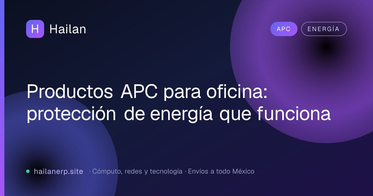 Productos APC para oficina: protección de energía que funciona