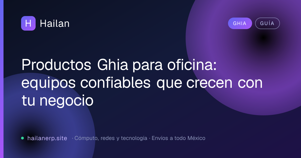 Productos Ghia para oficina: equipos confiables que crecen con tu negocio