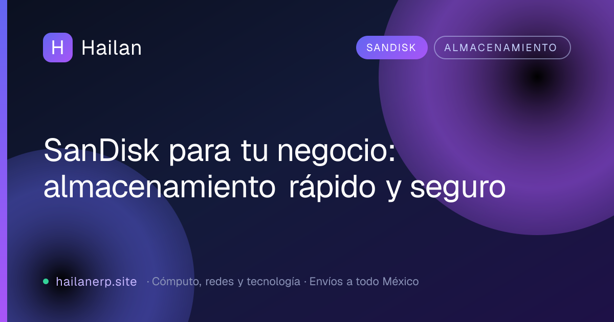 SanDisk para tu negocio: almacenamiento rápido y seguro